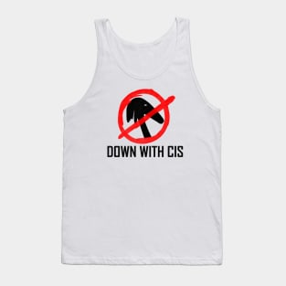 DOWN WITH CIS (Black) Tank Top